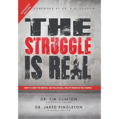 The Struggle Is Real: How to Care for Mental and Relational Health Needs in the Church - Hardcover