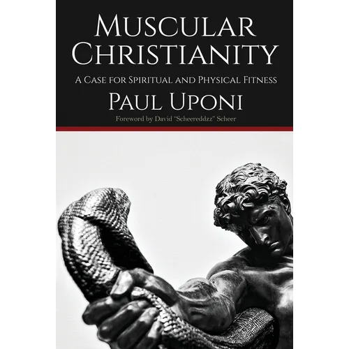 Muscular Christianity: A Case for Spirtual and Physical Fitness