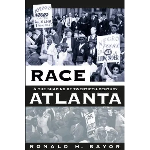 Race and the Shaping of Twentieth-Century Atlanta