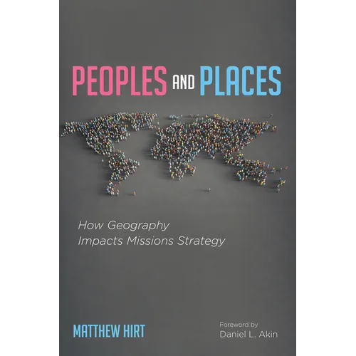 Peoples and Places: How Geography Impacts Missions Strategy