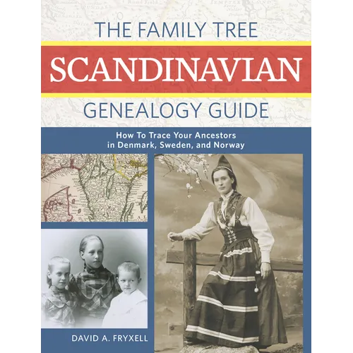 The Family Tree Scandinavian Genealogy Guide: How to Trace Your Ancestors in Denmark, Sweden, and Norway