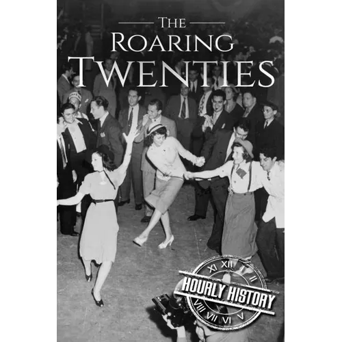 The Roaring Twenties: A History From Beginning to End