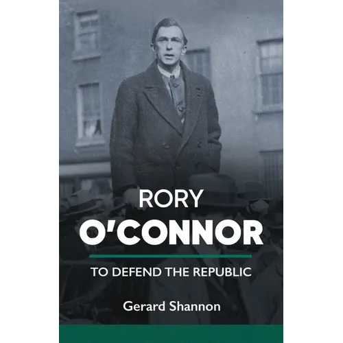 Rory O'Connor: To Defend the Republic