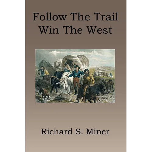 Follow the Trail, Win the West