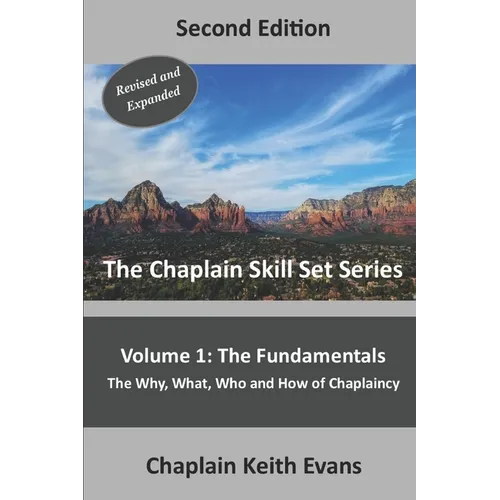 The Fundamentals, 2nd Edition: The Why, What, Who an How of Chaplaincy