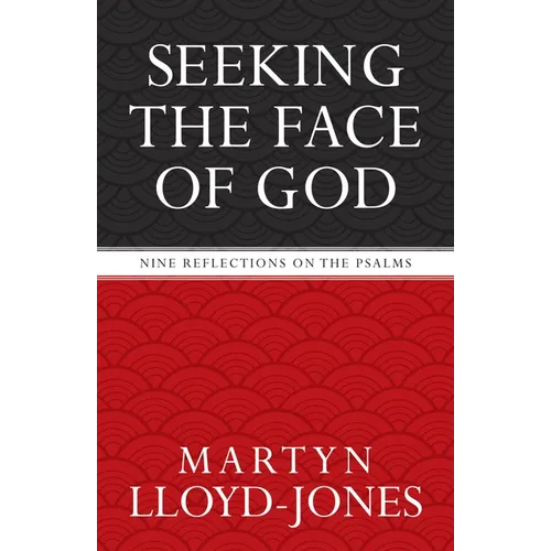Seeking the Face of God: Nine Reflections on the Psalms