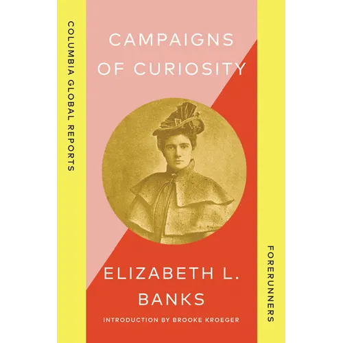 Campaigns of Curiosity: Journalistic Adventures of an American Girl in London