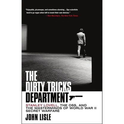 The Dirty Tricks Department: Stanley Lovell, the Oss, and the Masterminds of World War II Secret Warfare