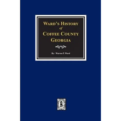 Ward's History of Coffee County, Georgia