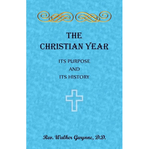 The Christian Year: Its Purpose and Its History