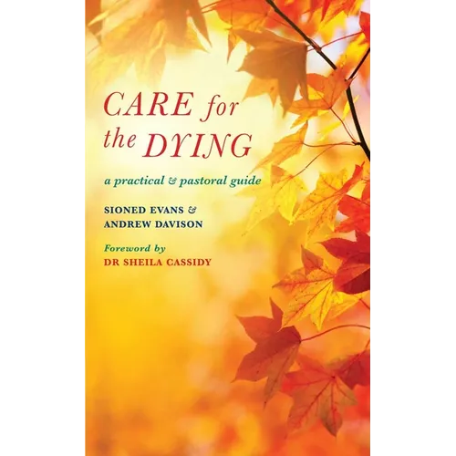 Care for the Dying: A Practical and Pastoral Guide