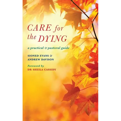Care for the Dying: A Practical and Pastoral Guide - Hardcover