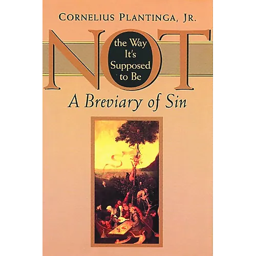 Not the Way It's Supposed to Be: A Breviary of Sin