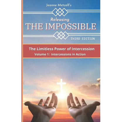 Releasing the Impossible: The Limitless Power of Intercession - Paperback