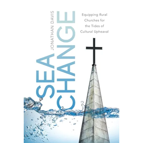 Sea Change: Equipping Rural Churches for the Tides of Cultural Upheaval