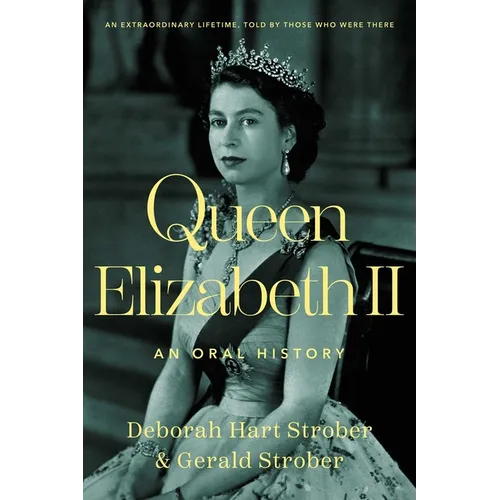 Queen Elizabeth II: An Oral History