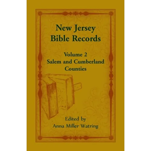 New Jersey Bible Records: Volume 2, Salem and Cumberland Counties