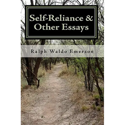 Self-Reliance & Other Essays by Ralph Waldo Emerson