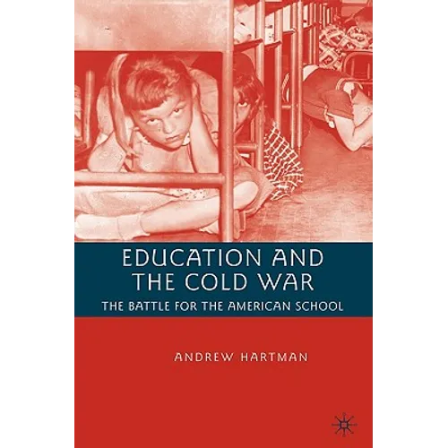 Education and the Cold War: The Battle for the American School