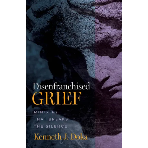 Disenfranchised Grief: Ministry That Breaks the Silence