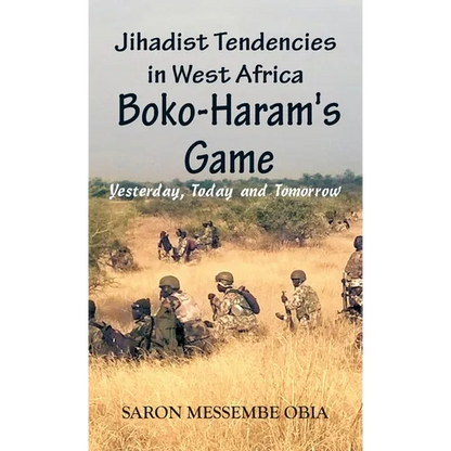 Jihadist Tendencies in West Africa: Boko Haram's Game - Yesterday, Today and Tomorrow - Hardcover